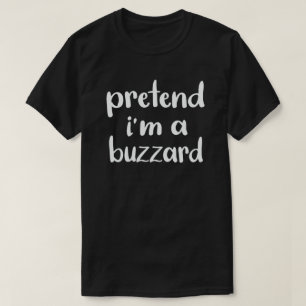 Pretend I'm A Buzzard Funny Easy Halloween Costume T-Shirt