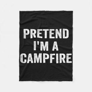 Pretend I'm A Campfire Funny Halloween Costume Fleece Blanket