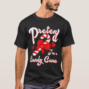 Pretend I'm A Candy Candy Cane Crew Santa Christma T-Shirt