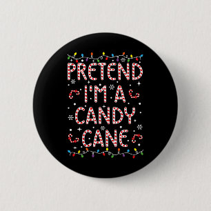 Pretend I'm A Candy Cane Funny Christmas Xmas Cand 6 Cm Round Badge