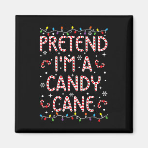 Pretend I'm A Candy Cane Funny Christmas Xmas Cand Magnet