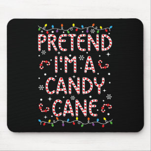 Pretend I'm A Candy Cane Funny Christmas Xmas Cand Mouse Pad