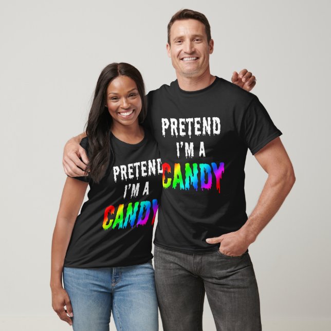 PRETEND I'M A CANDY T-Shirt (Unisex)