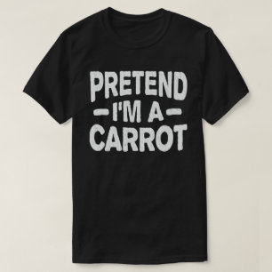 Pretend I'm A Carrot Easy Lazy Halloween Costume T-Shirt