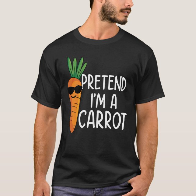 Pretend I'm a Carrot T-Shirt (Front)