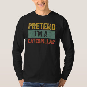 Pretend I'm A Caterpillar Last Minute Lazy Hallowe T-Shirt