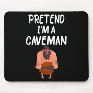 Pretend I'm A Caveman Tee Funny Lazy Halloween Cos Mouse Pad