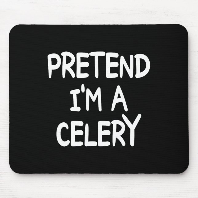Pretend I'm A Celery Costume Halloween Celery  Mouse Pad (Front)