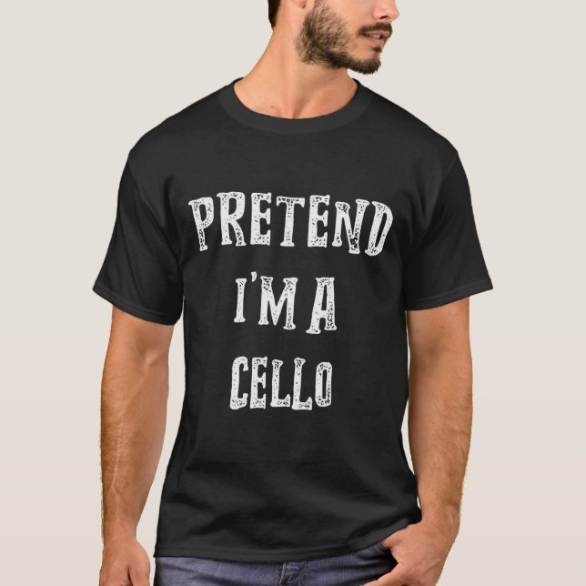 Pretend I'm A Cello Halloween Costume Couples Matc T-Shirt (Front)