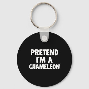 Pretend I'm A Chameleon Funny Halloween Costume Hu Key Ring