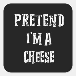 Pretend Im A Cheese Halloween Costume Couples Square Sticker