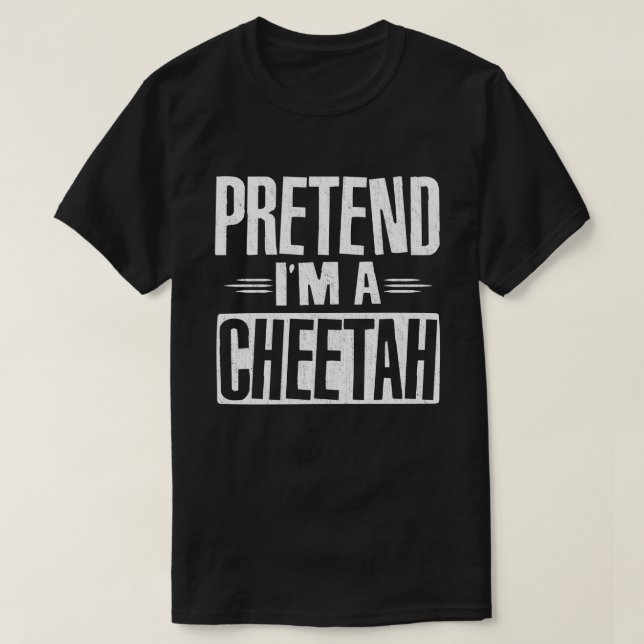  Pretend I'm A Cheetah Easy Lazy Halloween Costume T-Shirt (Design Front)