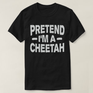 Pretend I'm A Cheetah Easy Lazy Halloween Costume T-Shirt