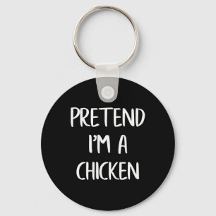 Pretend I'm A Chicken Funny Lazy Halloween Costume Key Ring