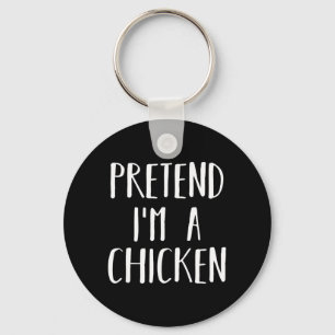 Pretend Im a Chicken Halloween Funny Lazy Costume Key Ring