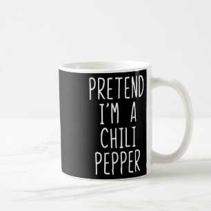 Pretend I'm A Chilli Pepper Costume Halloween Lazy Coffee Mug