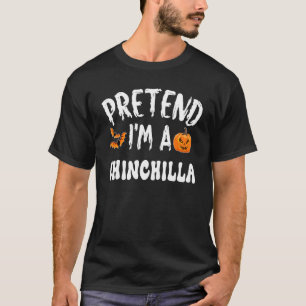 Pretend I'm A Chinchilla Halloween Costume Men Wom T-Shirt
