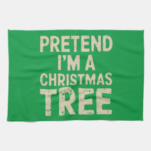 Pretend I'm A Christmas Tree Christmas Costume Tea Towel