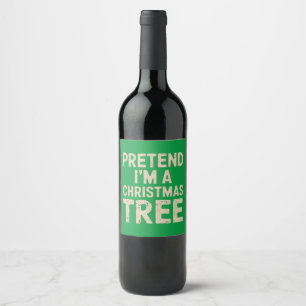 Pretend I'm A Christmas Tree Christmas Costume Wine Label