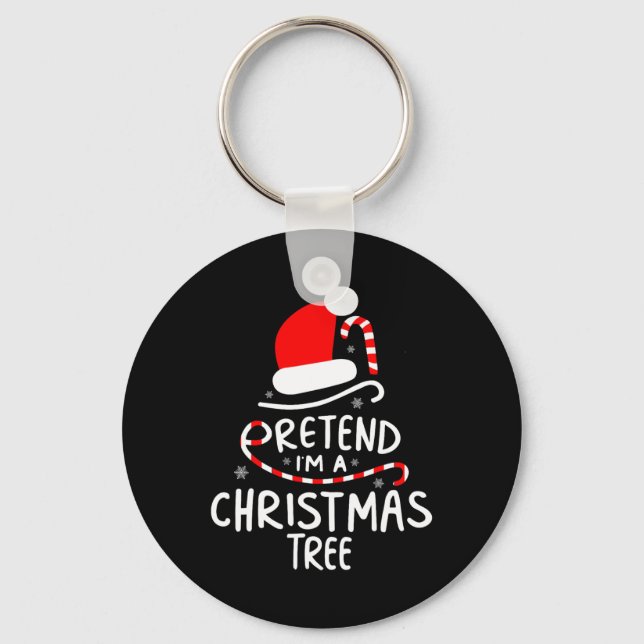 Pretend I'm A Christmas Tree  Easy Fun Costume  Key Ring (Front)