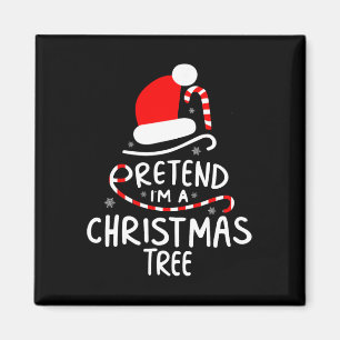 Pretend I'm A Christmas Tree Easy Fun Costume Magnet