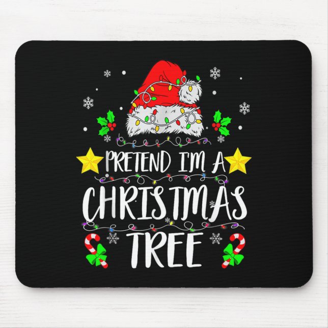 Pretend I'm A Christmas Tree Funny Christmas Costu Mouse Pad (Front)