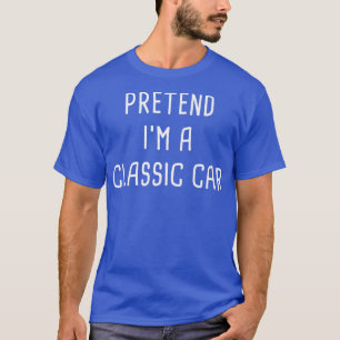 Pretend I'm A Classic Car Halloween Costume T-Shirt