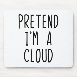 Pretend I'm A Cloud Costume Halloween Funny Lazy A Mouse Pad