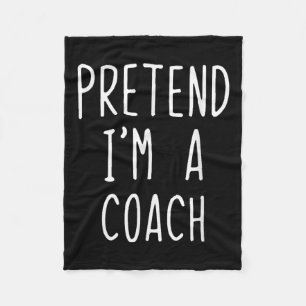 Pretend I'm A Coach Costume Halloween Funny Lazy A Fleece Blanket