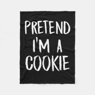Pretend Im A Cookie   Funny Halloween Party Gift Fleece Blanket