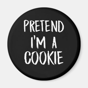 Pretend Im A Cookie   Funny Halloween Party Gift Magnet