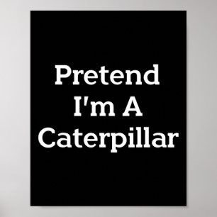 Pretend I'm A Costume Fun Halloween Party Lazy Poster