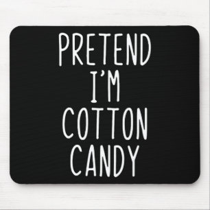 Pretend I'm A Cotton Candy Costume Halloween Lazy Mouse Pad