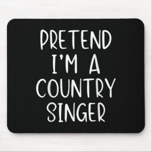 Pretend I'm A Country Singer Costume Halloween Sim Mouse Pad