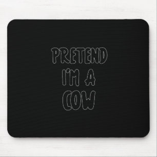 Pretend I'm A Cow Costume Easy Halloween Costume  Mouse Pad
