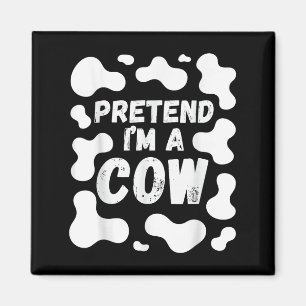 Pretend I'm A Cow Funny Halloween Magnet
