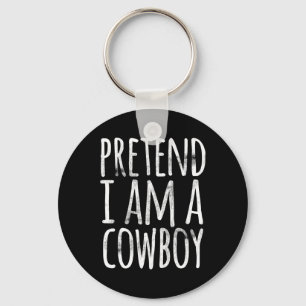 Pretend I'm A Cowboy Funny Easy Lazy Halloween Cos Key Ring