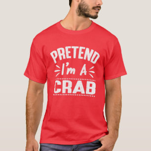 Pretend I'm A Crab Easy Lazy Halloween Costume Par T-Shirt