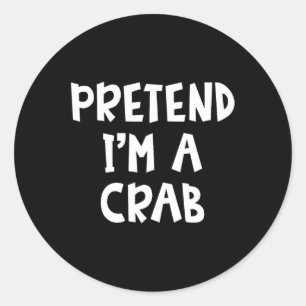 Pretend I'm A Crab Matching Costume Lazy Easy Hall Classic Round Sticker