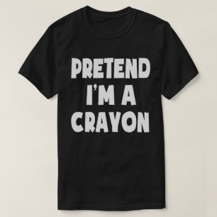 Pretend I'm A Crayon Funny Easy Halloween Costume T-Shirt