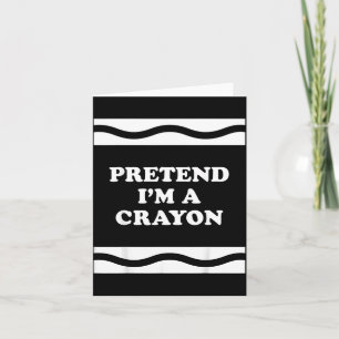Pretend Im A Crayon Funny Halloween Card