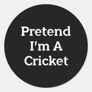 Pretend I'm A Cricket Costume Funny Bug Halloween Classic Round Sticker
