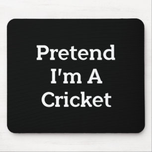 Pretend I'm A Cricket Costume Funny Bug Halloween Mouse Pad