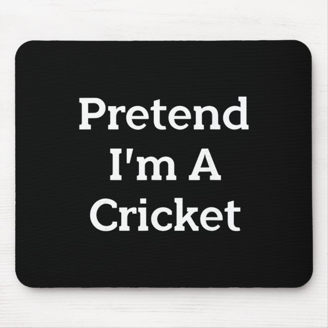 Pretend I'm A Cricket Costume Funny Bug Halloween  Mouse Pad (Front)