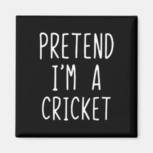 Pretend I'm A Cricket Costume Halloween Lazy Adult Magnet