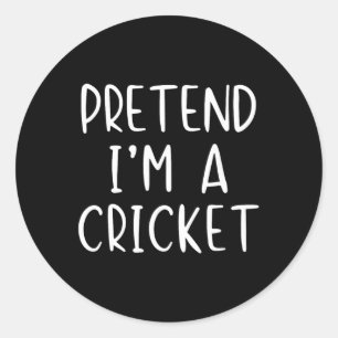 Pretend I'm A Cricket Costume Halloween Simple Adu Classic Round Sticker