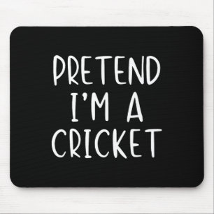 Pretend I'm A Cricket Costume Halloween Simple Adu Mouse Pad