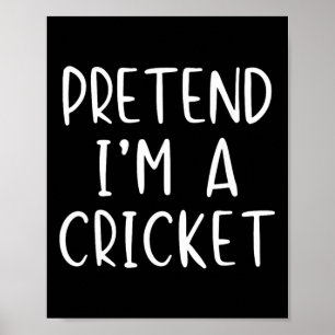 Pretend I'm A Cricket Costume Halloween Simple Adu Poster
