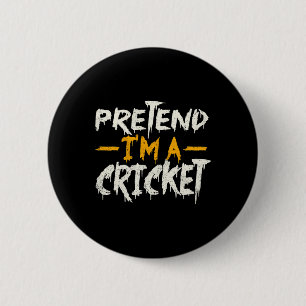 Pretend I'm A Cricket Halloween 6 Cm Round Badge