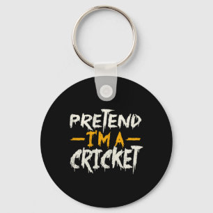 Pretend I'm A Cricket Halloween Key Ring